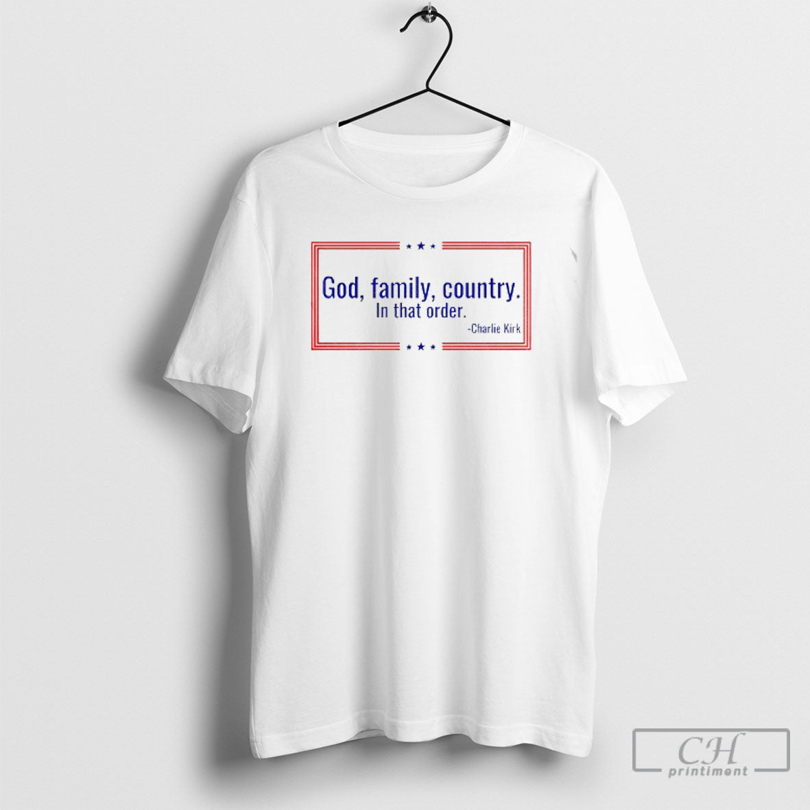 Official God Family Country In That Order Charlie Kirk Christian Faith America Shirt Unisex T-shirt, Sweatshirt, Hoodie, Long Sleeve Tee - T-Shirt, Sweatshirt, Hoodie