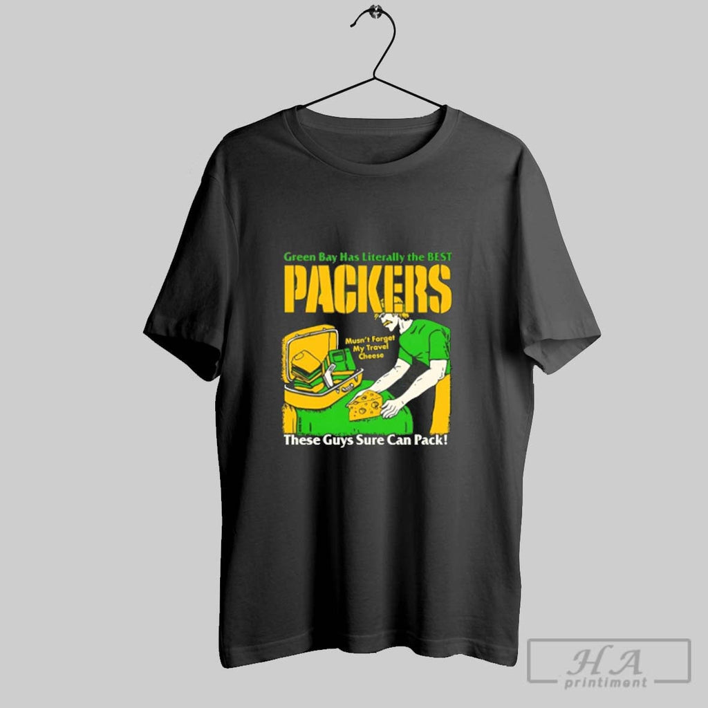 Official Green Bay Has Literally The Best Packers These Guys Cure Can Pack Unisex T-shirt, Sweatshirt, Hoodie, Long Sleeve Tee - T-Shirt, Sweatshirt, Hoodie