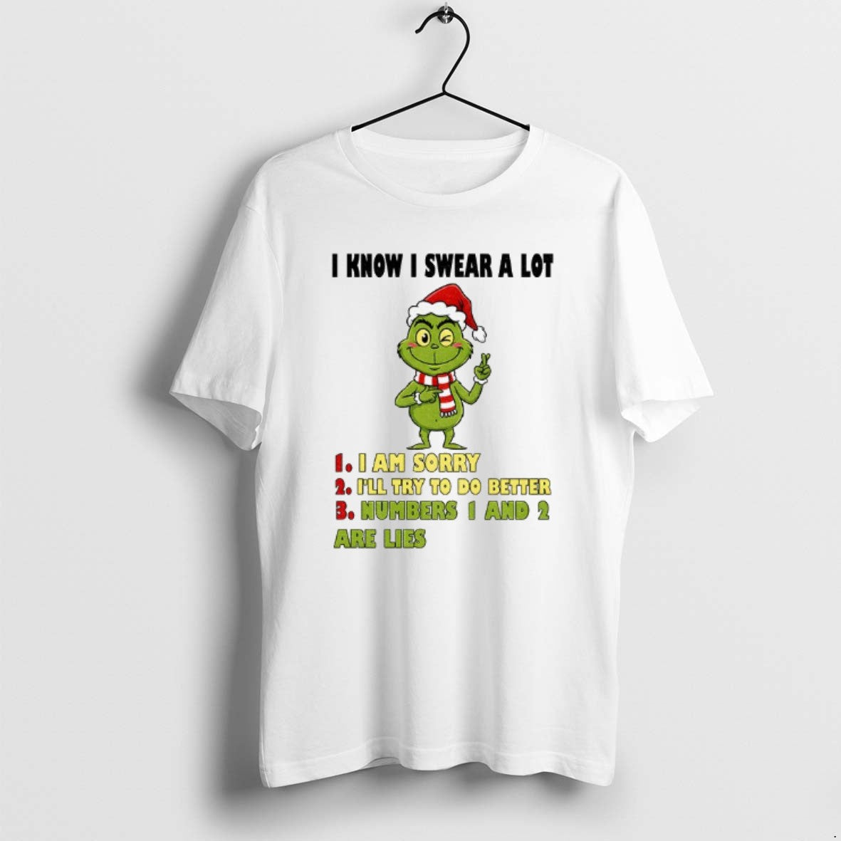 Official Grinch Santa I Know I Swear Lot I Am Sorry Ill Try T-Shirts, Hoodie, Sweatshirt - T-Shirt, Sweatshirt, Hoodie