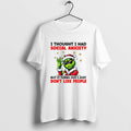 Official Grinch Santa I Thought I Had Social Anxiety But Turns Out I Just T-Shirts, Hoodie, Sweatshirt - T-Shirt, Sweatshirt, Hoodie
