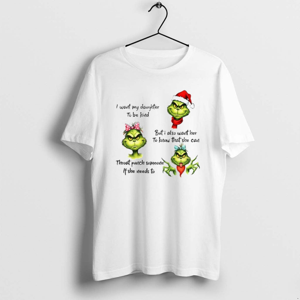 Official Grinch Santa I Want My Daughter Be Kind But I Also Want Her T-Shirts, Hoodie, Sweatshirt - T-Shirt, Sweatshirt, Hoodie