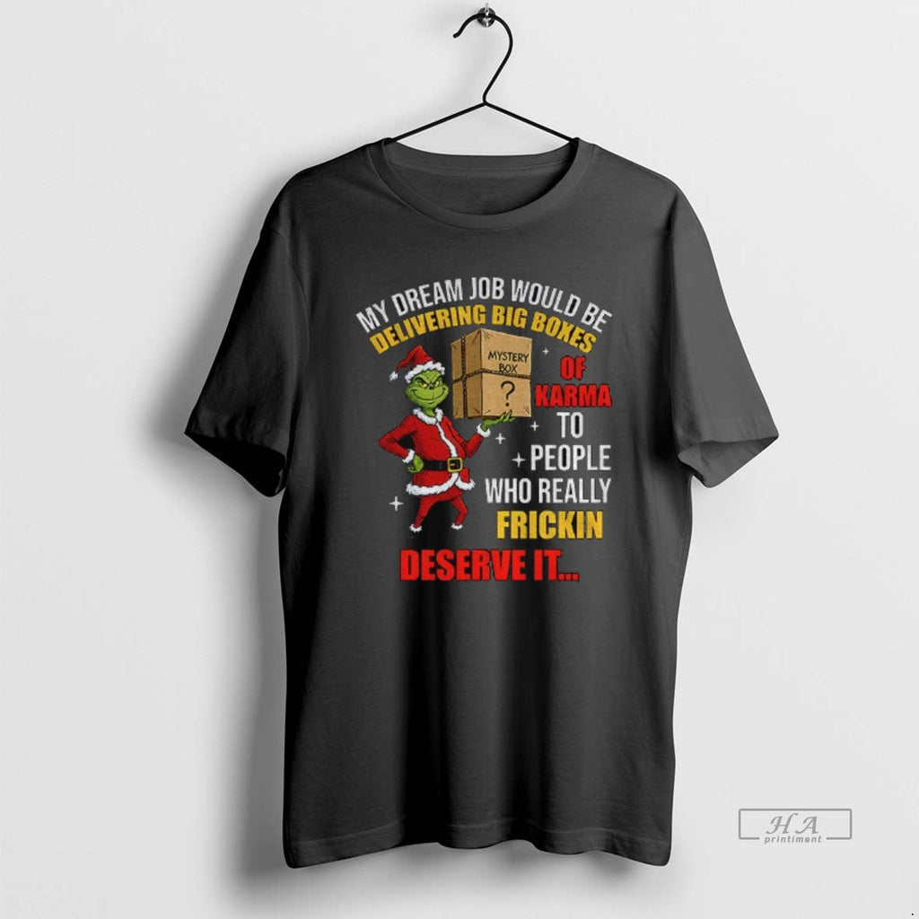 Official Grinch Santa My Dream Job Would Be Delivering Big Boxes Mystery Box Karma T-Shirts, Hoodie, Sweatshirt - T-Shirt, Sweatshirt, Hoodie