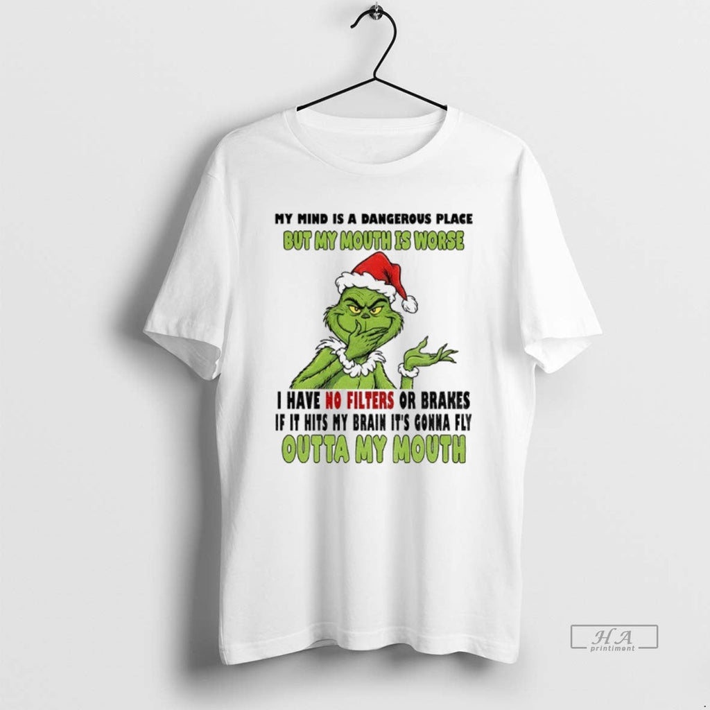 Official Grinch Santa My Mind Is Dangerous Place But My Mouth Is Worse T-Shirts, Hoodie, Sweatshirt - T-Shirt, Sweatshirt, Hoodie