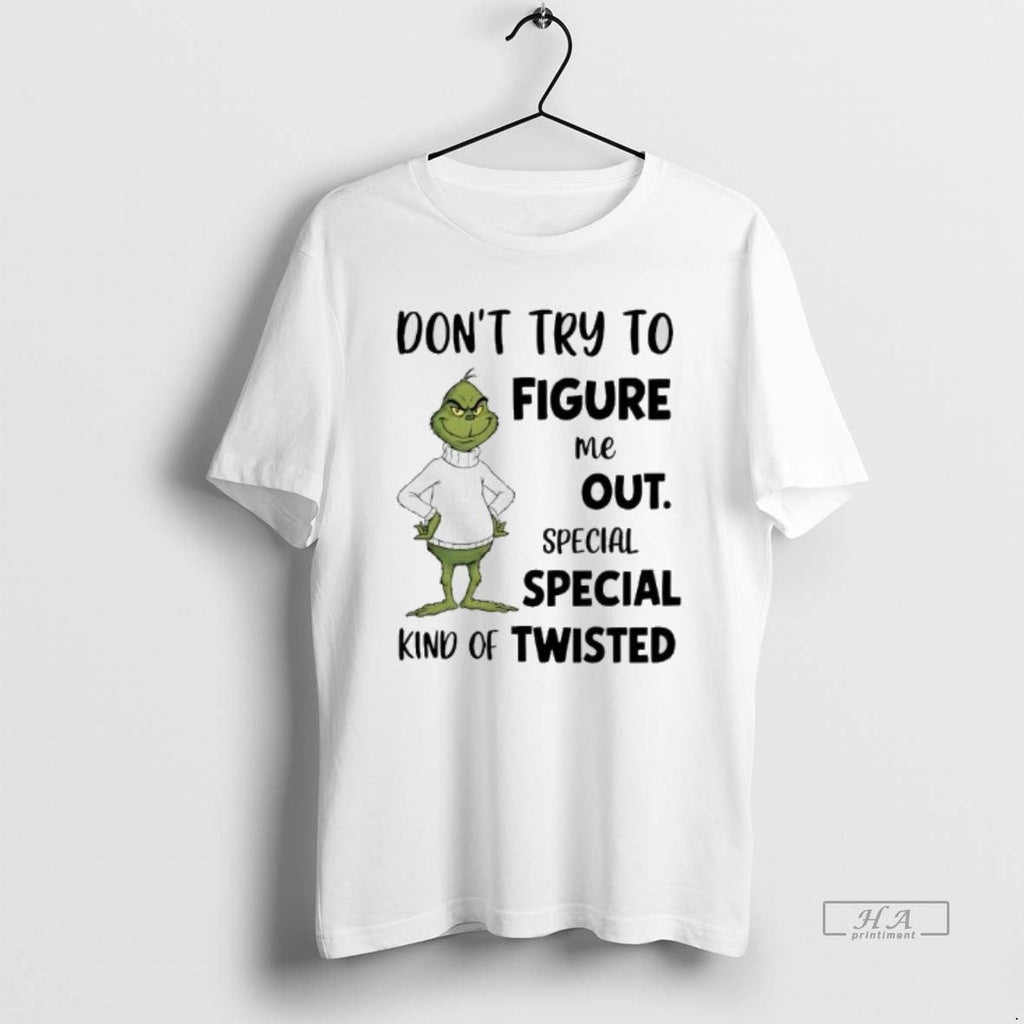 Official Grinch Dont Try Figure Me Out Kind Twisted T-Shirts, Hoodie, Sweatshirt - T-Shirt, Sweatshirt, Hoodie