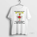 Official Grinch When Someone Calls Me Bitch I Get Warm Feeling Inside Because T-Shirts, Hoodie, Sweatshirt - T-Shirt, Sweatshirt, Hoodie