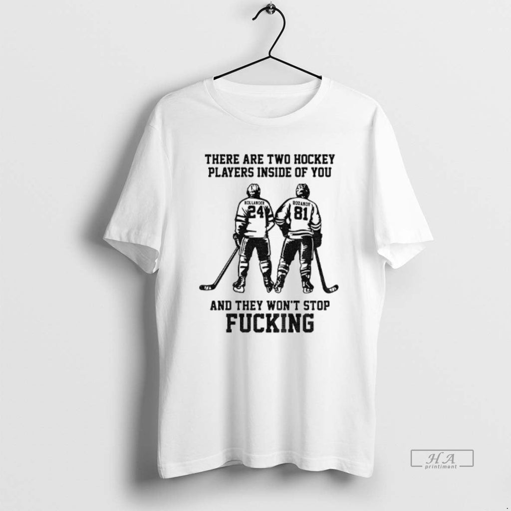 Official Hollander Rozanov There Are Two Hockey Players Inside You They Wont T-Shirts, Hoodie, Sweatshirt - T-Shirt, Sweatshirt, Hoodie
