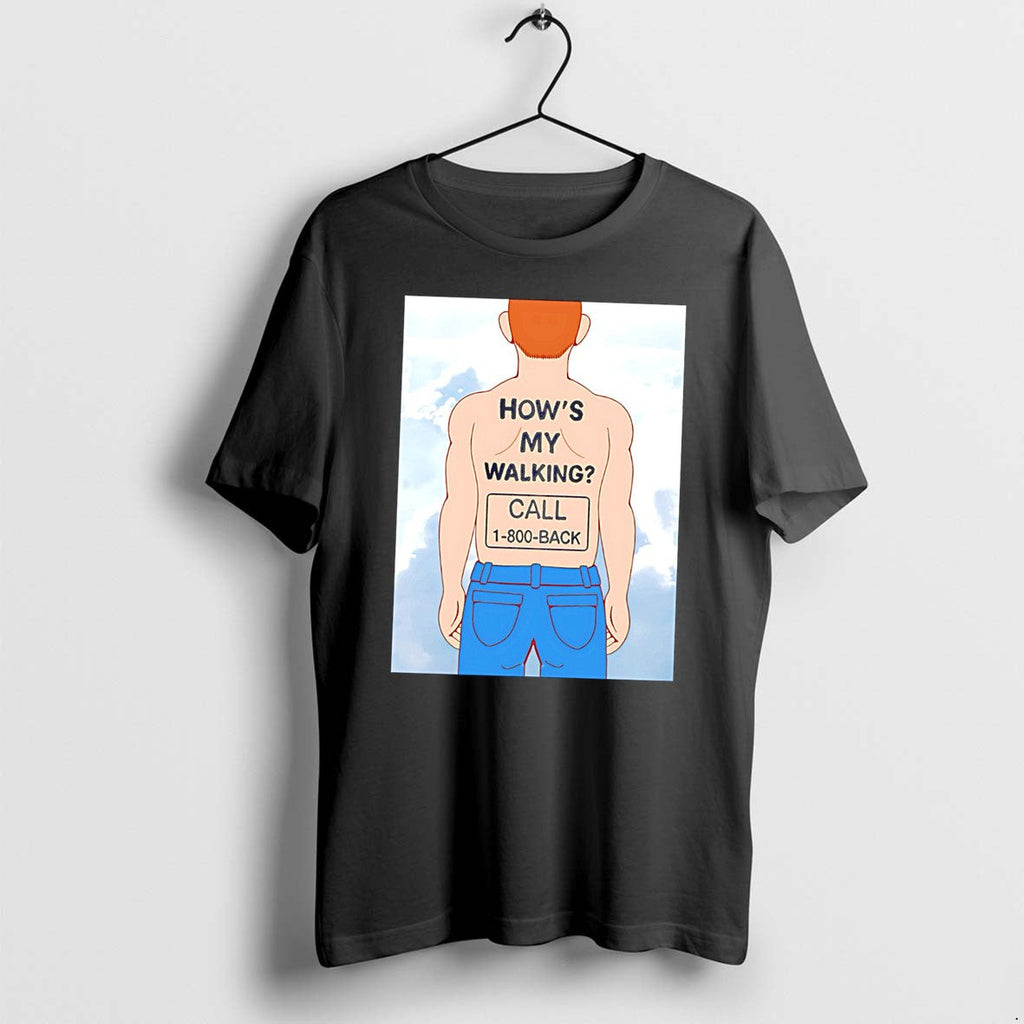 Official Human Hows My Walking Call 1 800 Back Tee T Shirts Jpg Unisex T-shirt, Sweatshirt, Hoodie, Long Sleeve Tee - T-Shirt, Sweatshirt, Hoodie