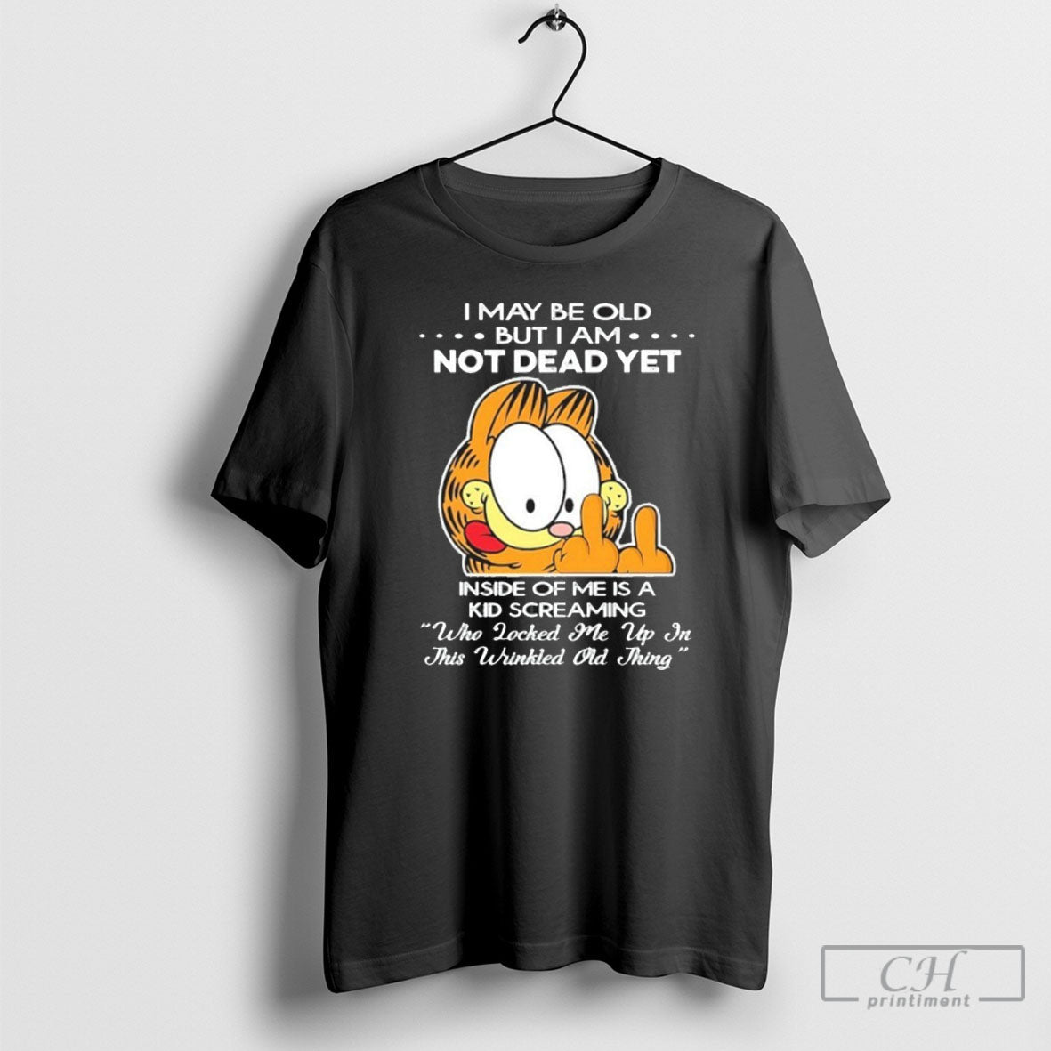 Official I May Be Old But I Am Not Dead Yet Shirt Unisex T-shirt, Sweatshirt, Hoodie, Long Sleeve Tee - T-Shirt, Sweatshirt, Hoodie