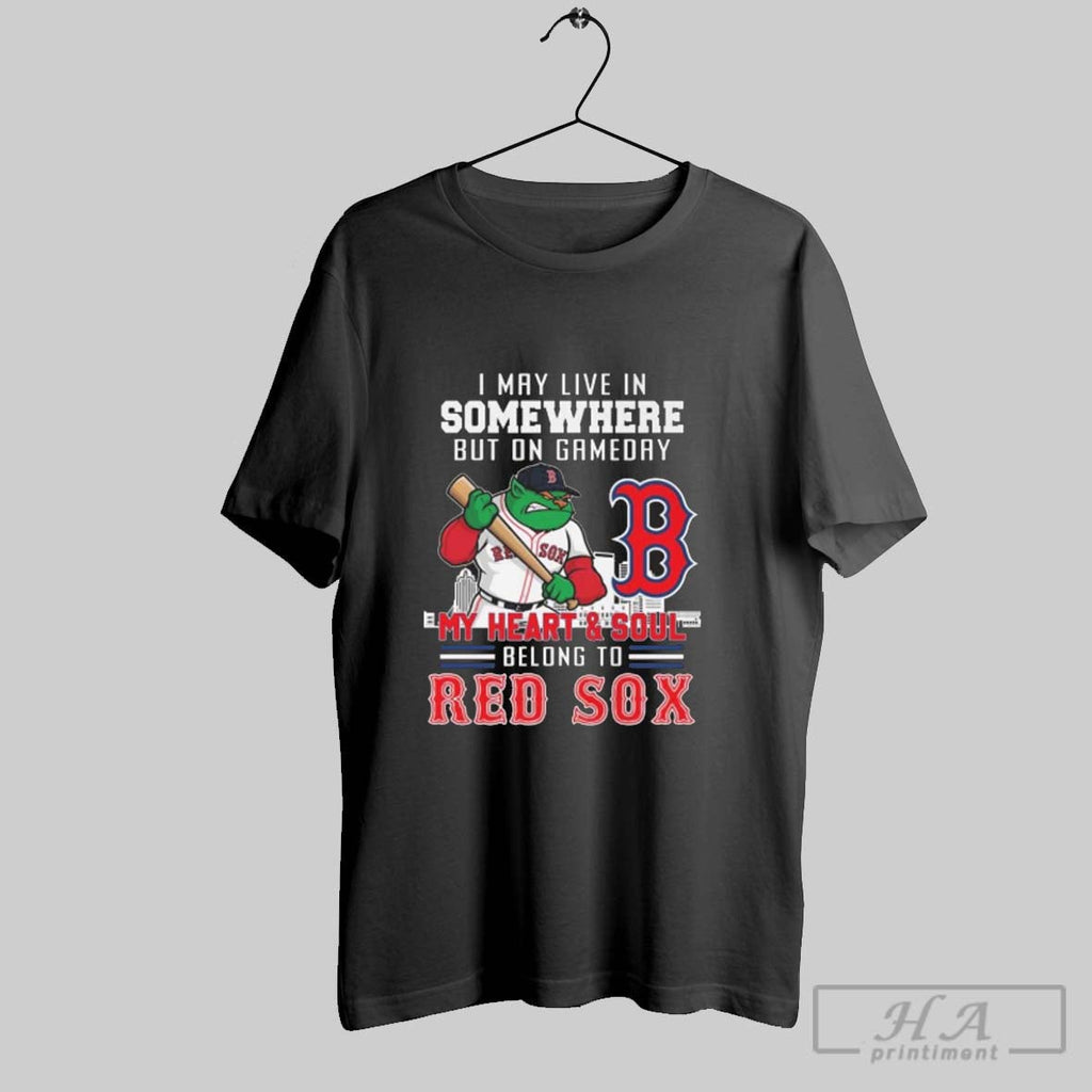 Official I May Live In Somewhere But On Gameday My Heart Soul Belong To Boston Unisex T-shirt, Sweatshirt, Hoodie, Long Sleeve Tee - T-Shirt, Sweatshirt, Hoodie