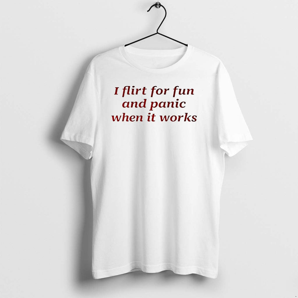 Official I Flirt For Fun And Panic When It Works Sarcastic Relatable T Shirts Unisex T-shirt, Sweatshirt, Hoodie, Long Sleeve Tee - T-Shirt, Sweatshirt, Hoodie