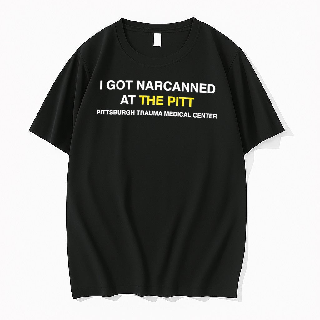 Official I Got Narcanned At The Pitt Pittsburgh Trauma Medical Center Tee T Shirts Unisex T-shirt, Sweatshirt, Hoodie, Long Sleeve Tee - T-Shirt, Sweatshirt, Hoodie