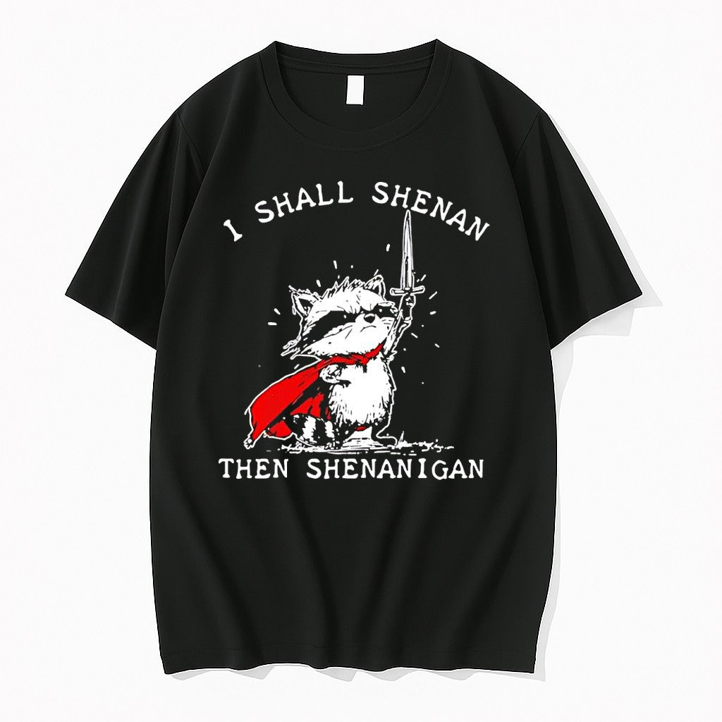 Official I Shall Shenan Then Shenanigan Mischievous Raccoon Cape Sword T Shirts Unisex T-shirt, Sweatshirt, Hoodie, Long Sleeve Tee - T-Shirt, Sweatshirt, Hoodie