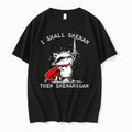 Official I Shall Shenan Then Shenanigan Mischievous Raccoon Cape Sword T Shirts Unisex T-shirt, Sweatshirt, Hoodie, Long Sleeve Tee - T-Shirt, Sweatshirt, Hoodie