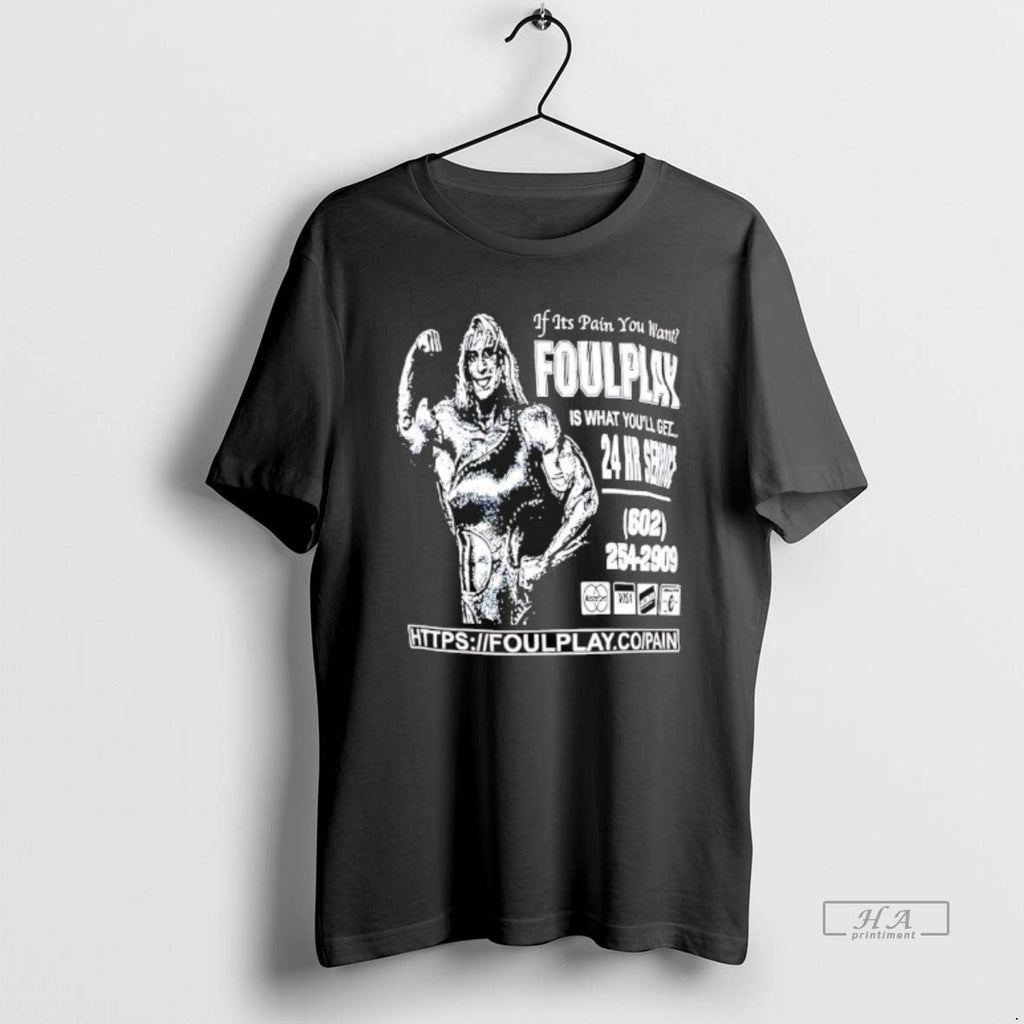 Official If Pain You Want Foulplay Is What Youll Get T-Shirts, Hoodie, Sweatshirt - T-Shirt, Sweatshirt, Hoodie