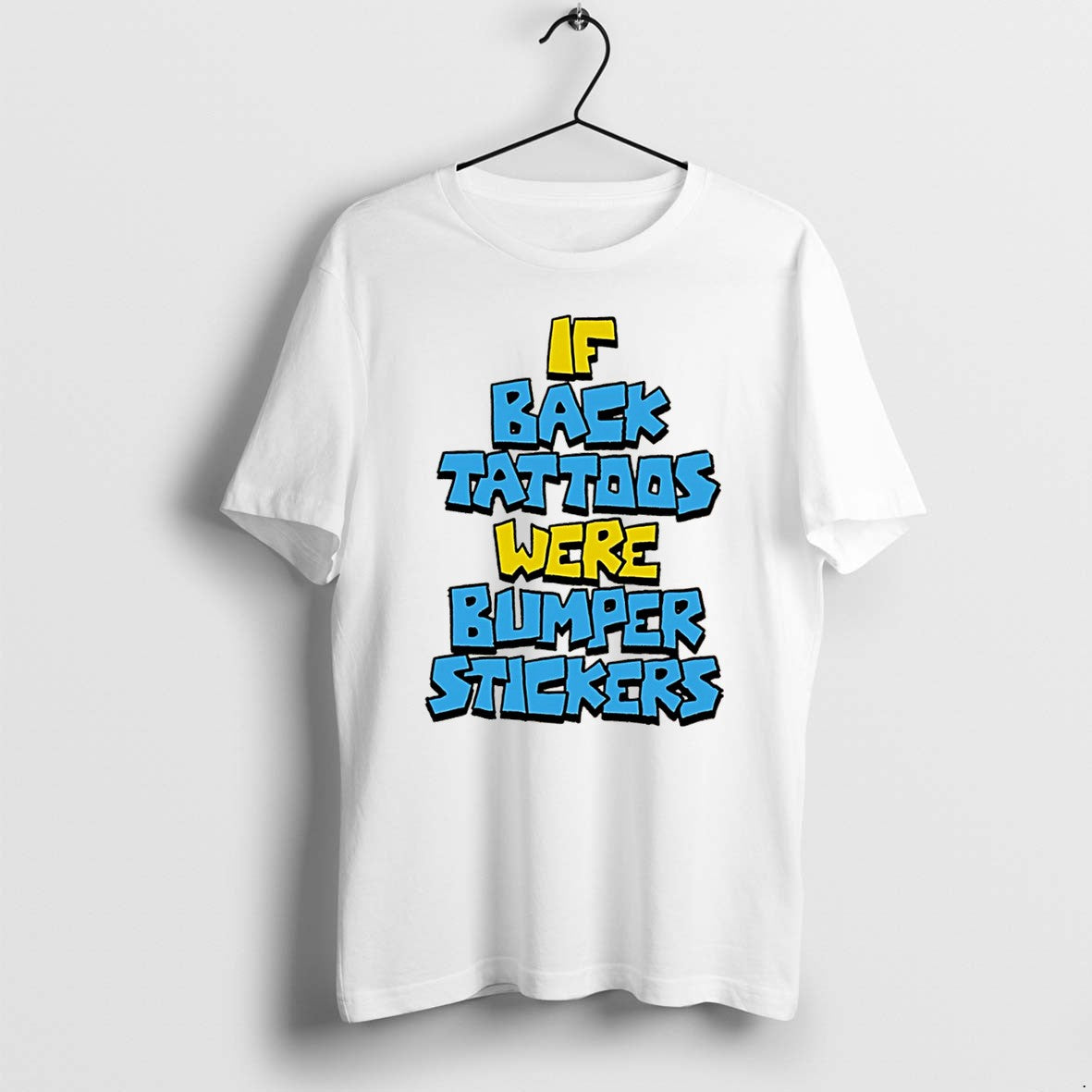 Official If Back Tattoos Were Bumper Stickers Tee T Shirts Jpg Unisex T-shirt, Sweatshirt, Hoodie, Long Sleeve Tee - T-Shirt, Sweatshirt, Hoodie