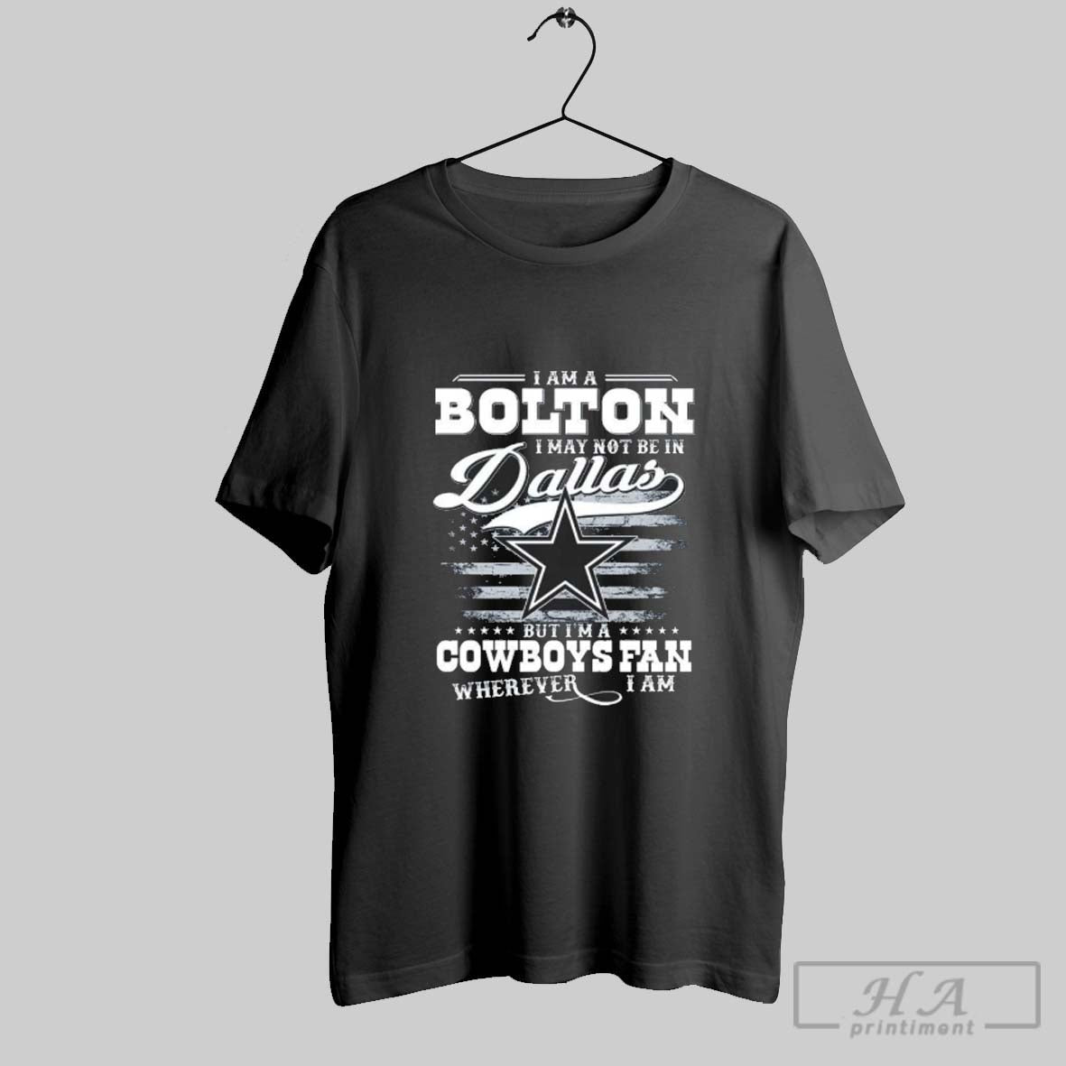 Official Im A Bolton I May Not Be In Dallas But Im A Cowboys Fan Unisex T-shirt, Sweatshirt, Hoodie, Long Sleeve Tee - T-Shirt, Sweatshirt, Hoodie