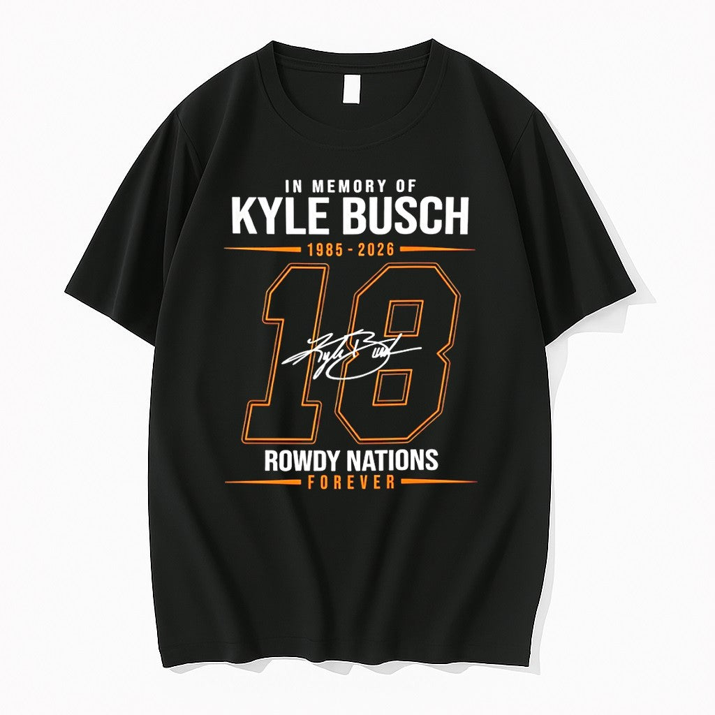 Official In Memory Of Kyle Busch 1985 2026 18 Rowdy Nations Forever Signature T Shirts Unisex T-shirt, Sweatshirt, Hoodie, Long Sleeve Tee - T-Shirt, Sweatshirt, Hoodie