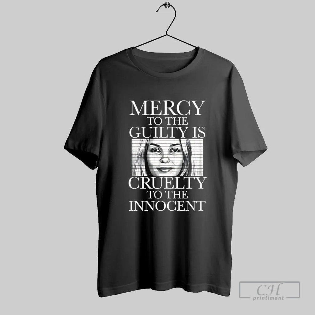Official Iryna Zarutska Mercy To The Guilty Is Cruelty To The Innocent T Shirt Unisex T-shirt, Sweatshirt, Hoodie, Long Sleeve Tee - T-Shirt, Sweatshirt, Hoodie