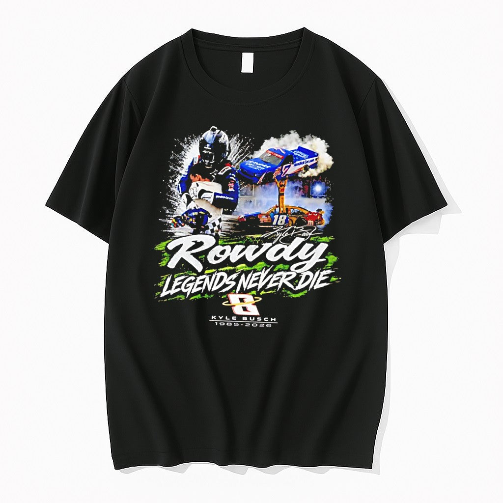Official Kyle Busch Rowdy Legends Never Die Nascar Racing Tee T Shirts Jpg Unisex T-shirt, Sweatshirt, Hoodie, Long Sleeve Tee - T-Shirt, Sweatshirt, Hoodie