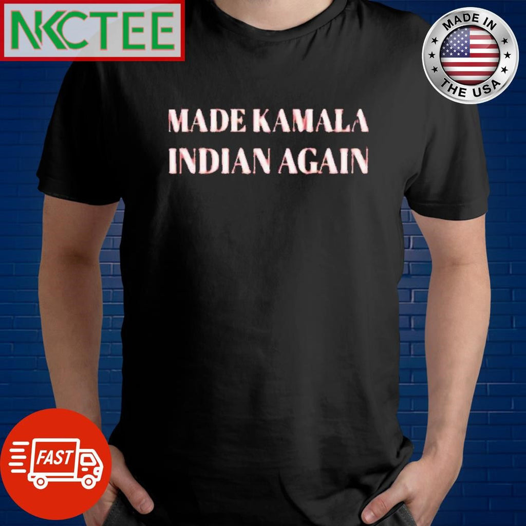 Official Make Kamala Indian Again shirt Unisex T-shirt, Sweatshirt, Hoodie, Long Sleeve Tee - T-Shirt, Sweatshirt, Hoodie