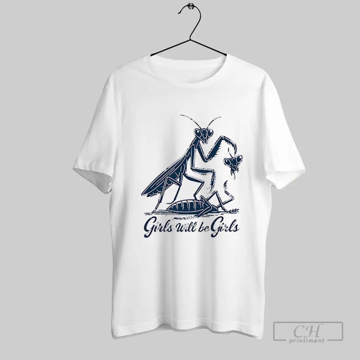 Official Mantis Girls Will Be Girls T Shirt Unisex T-shirt, Sweatshirt, Hoodie, Long Sleeve Tee - T-Shirt, Sweatshirt, Hoodie
