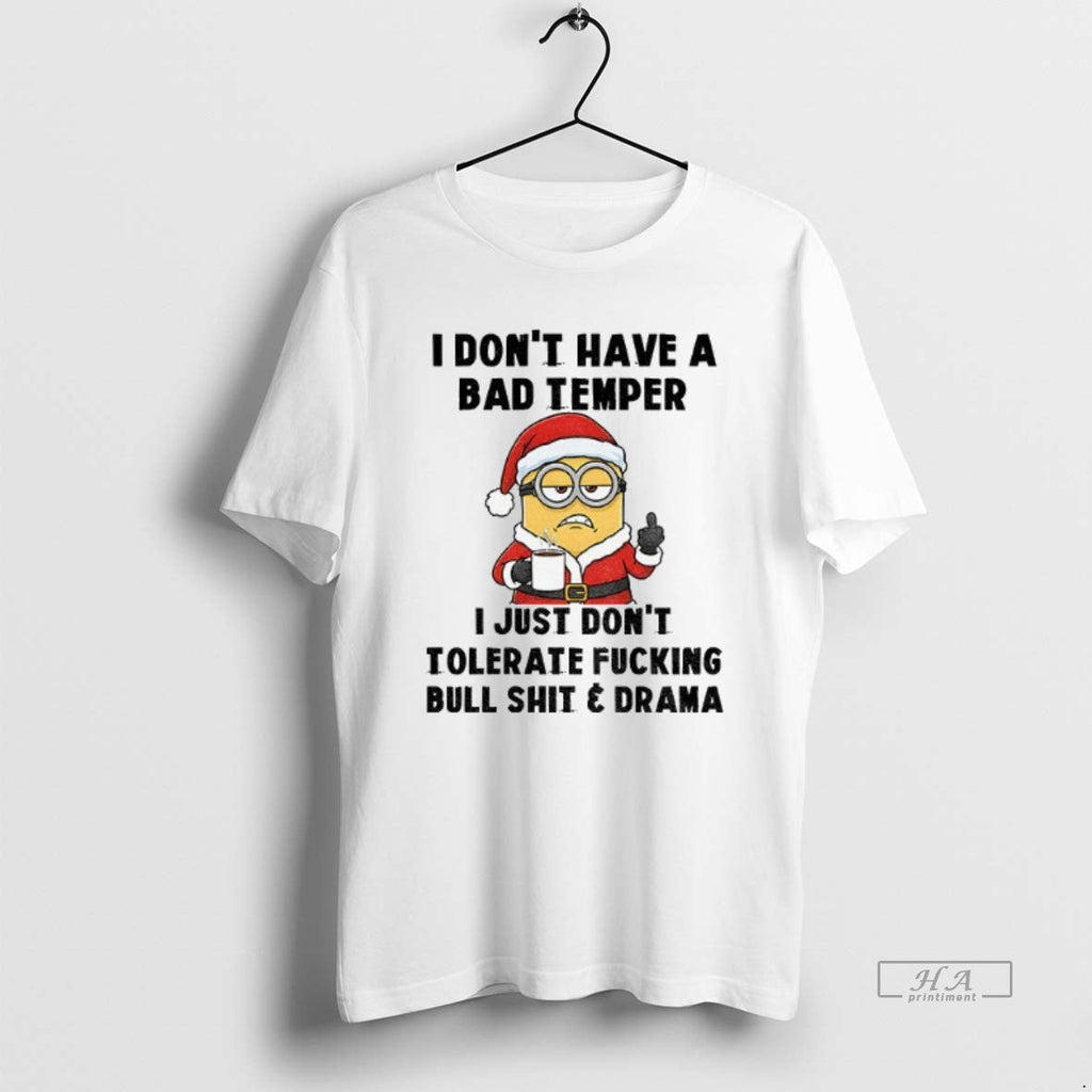 Official Minion Santa I Dont Have Bad Temper I Just Dont Tolerate Fucking Bull T-Shirts, Hoodie, Sweatshirt - T-Shirt, Sweatshirt, Hoodie
