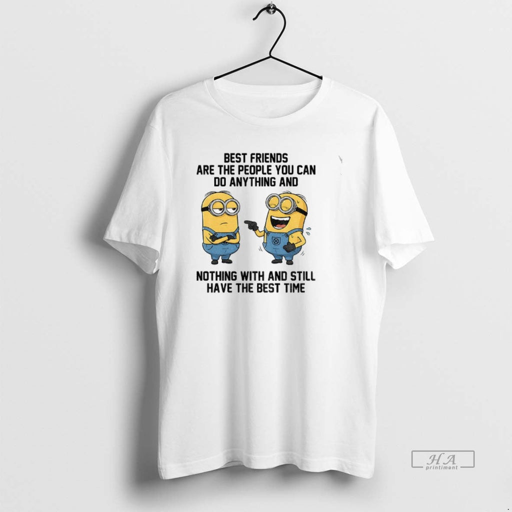 Official Minion Funny Best Friends Are People You Can Do Anything Nothing T-Shirts, Hoodie, Sweatshirt - T-Shirt, Sweatshirt, Hoodie