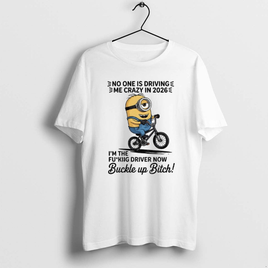 Official Minion No One Is Driving E Me Crazy 2026 Im Fucking Driver T-Shirts, Hoodie, Sweatshirt - T-Shirt, Sweatshirt, Hoodie