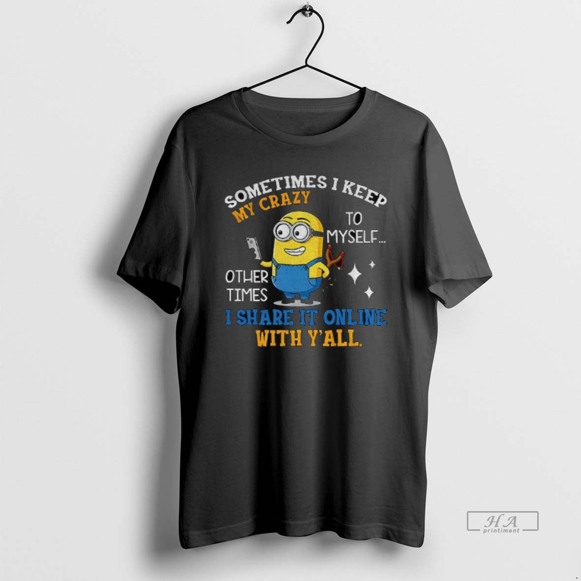 Official Minion Sometimes I Keep My Crazy Myself Other Times I Share Online T-Shirts, Hoodie, Sweatshirt - T-Shirt, Sweatshirt, Hoodie