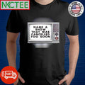 Official Name a show that was cancelled too soon shirt Unisex T-shirt, Sweatshirt, Hoodie, Long Sleeve Tee - T-Shirt, Sweatshirt, Hoodie