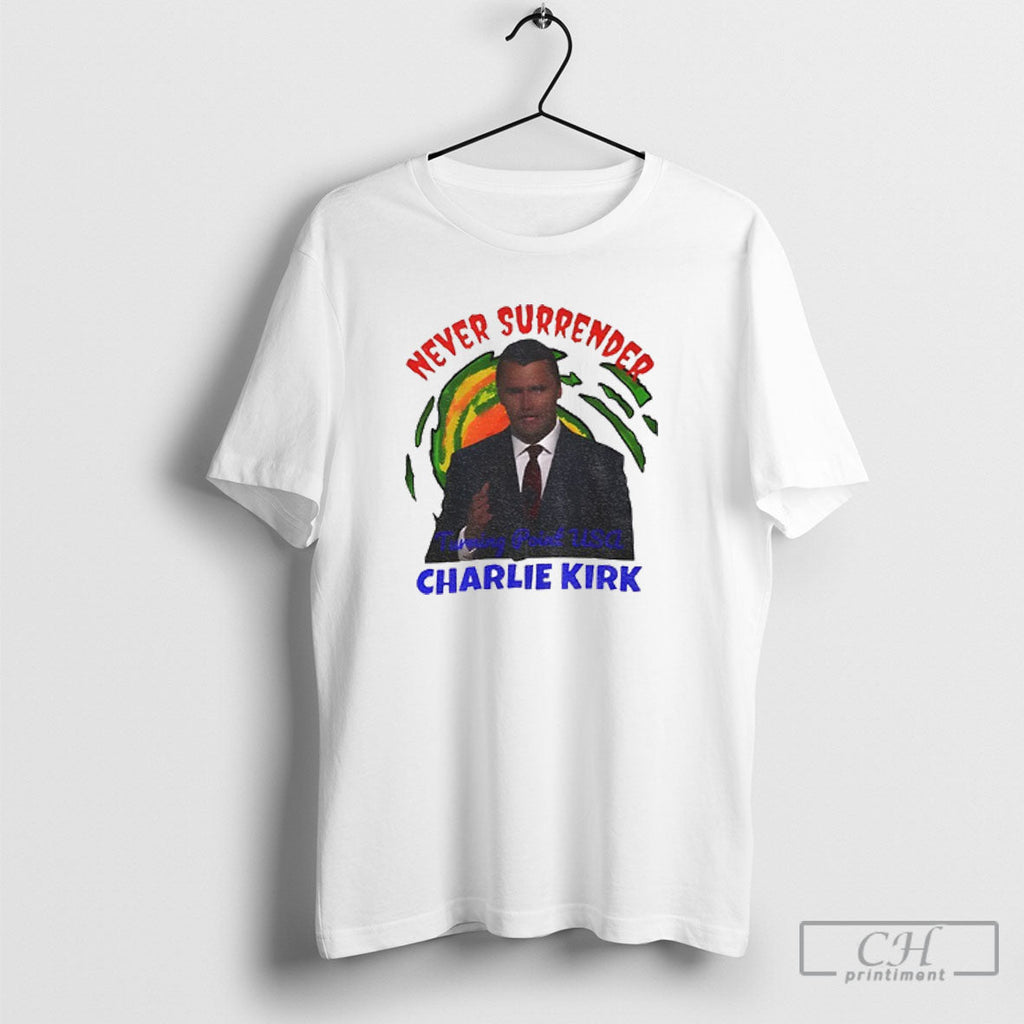 Official Never Surrender Charlie Kirk Bold Turning Point Usa Shirt Unisex T-shirt, Sweatshirt, Hoodie, Long Sleeve Tee - T-Shirt, Sweatshirt, Hoodie
