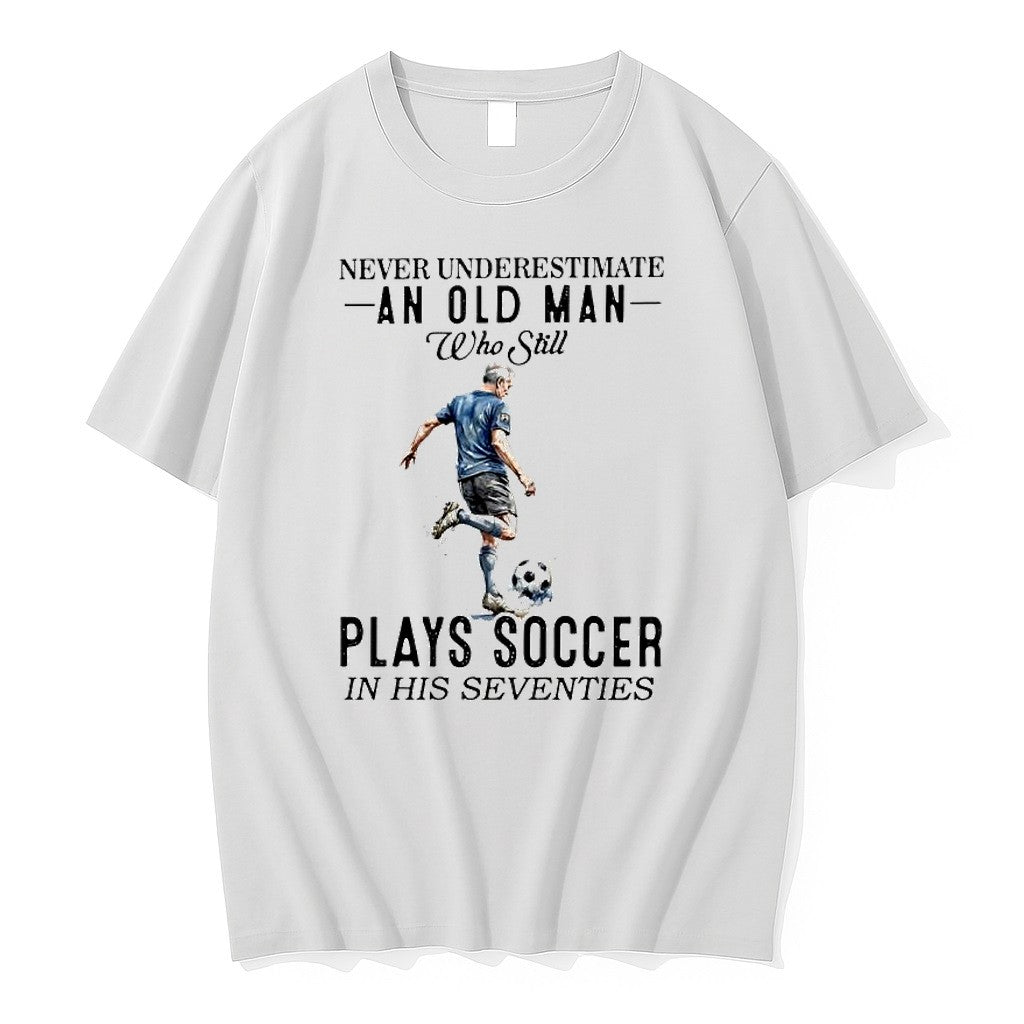 Official Never Underestimate An Old Man Plays Soccer In His Seventies Retirement T Shirts Unisex T-shirt, Sweatshirt, Hoodie, Long Sleeve Tee - T-Shirt, Sweatshirt, Hoodie