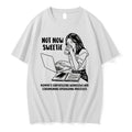 Official Not Now Sweetie Mommys Synthesizing Workflows And Streamlining Operational Processes T Shirts - T-Shirt, Sweatshirt, Hoodie