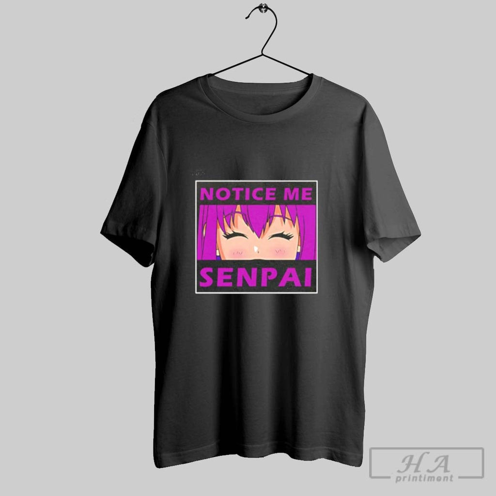 Official Notice Me Senpai Eye Anime Unisex T-shirt, Sweatshirt, Hoodie, Long Sleeve Tee - T-Shirt, Sweatshirt, Hoodie