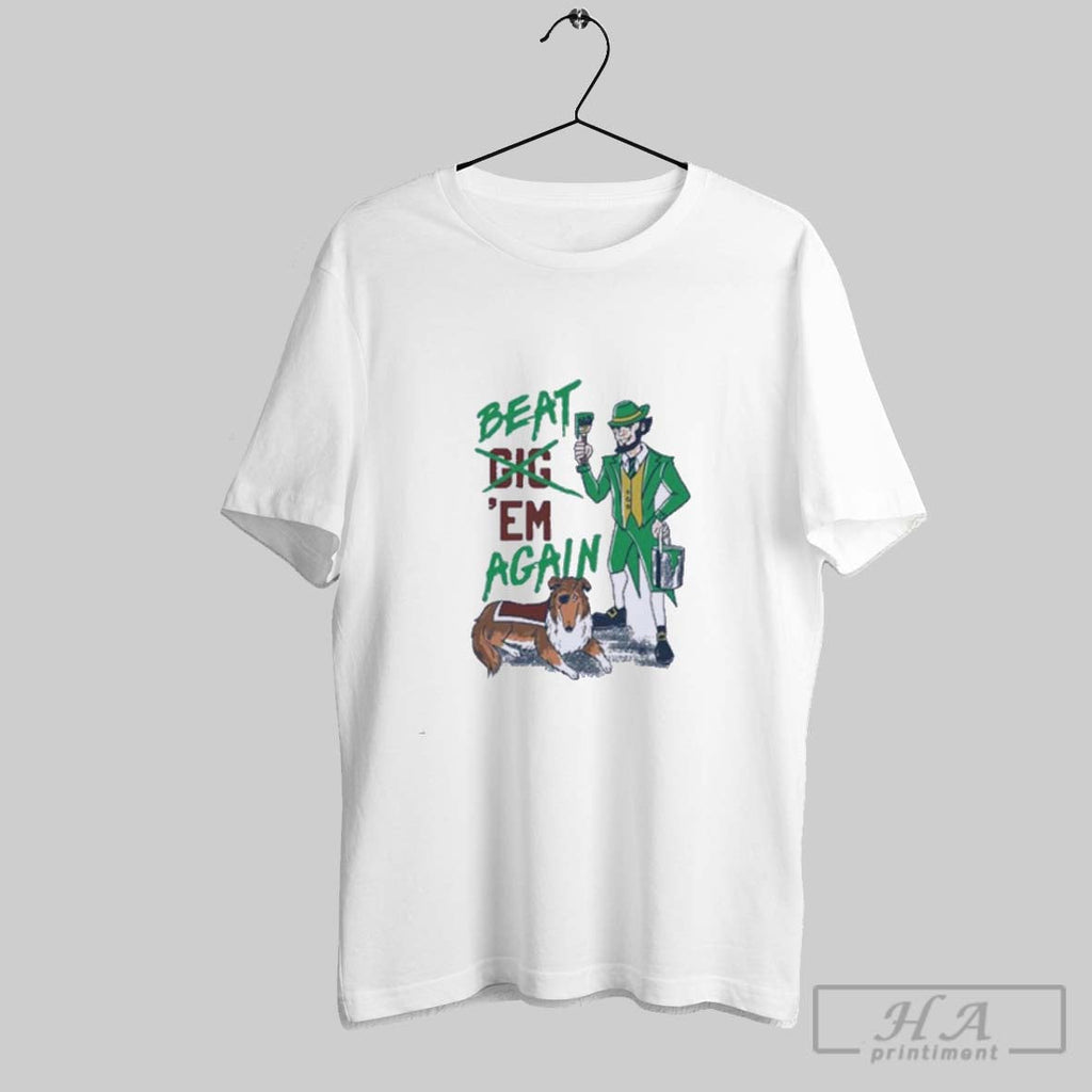 Official Notre Dame Fighting Irish Beat Em Again Shirt Unisex T-shirt, Sweatshirt, Hoodie, Long Sleeve Tee - T-Shirt, Sweatshirt, Hoodie