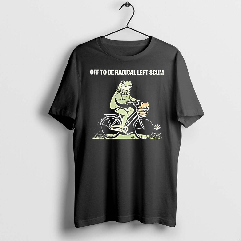 Official Off To Be Radical Left Scum Frog Riding Bike Cat T Shirts Jpg Unisex T-shirt, Sweatshirt, Hoodie, Long Sleeve Tee - T-Shirt, Sweatshirt, Hoodie