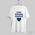 Official Official Charlie Kirk Stay Strong Love Shirts Unisex T-shirt, Sweatshirt, Hoodie, Long Sleeve Tee - T-Shirt, Sweatshirt, Hoodie
