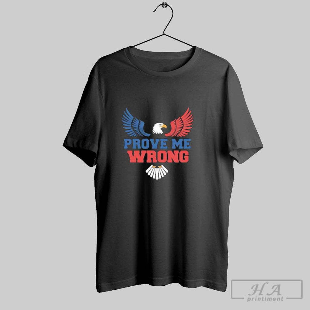 Official Official Prove Me Wrong Charlie Kirk American Eagle Unisex T-shirt, Sweatshirt, Hoodie, Long Sleeve Tee - T-Shirt, Sweatshirt, Hoodie