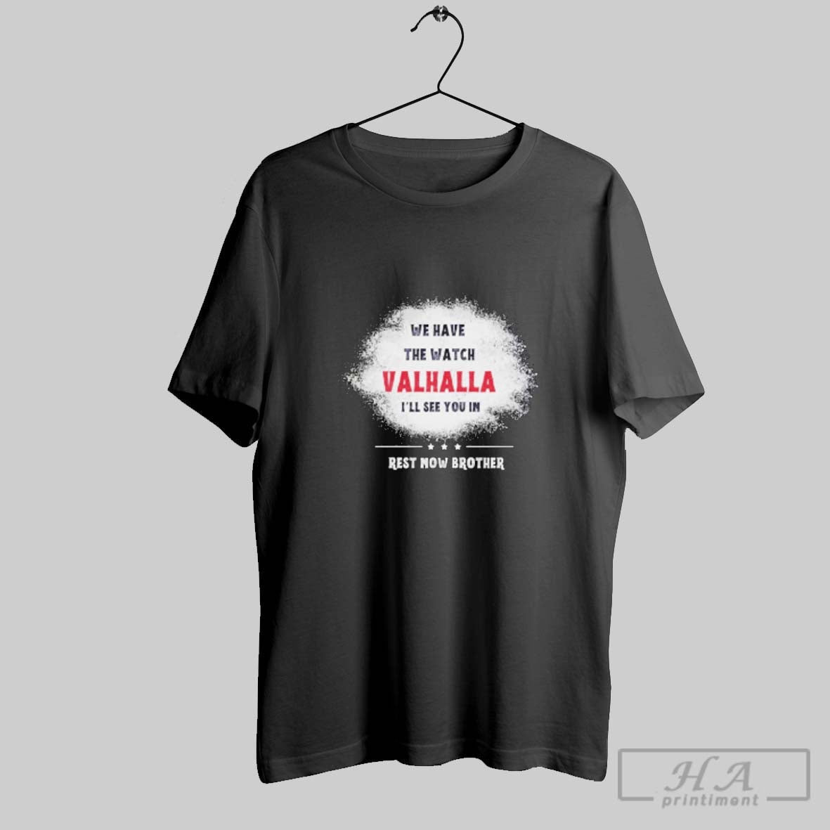 Official Official We Have The Watch Valhalla Ill See You In Rest Now Brother Charlie Unisex T-shirt, Sweatshirt, Hoodie, Long Sleeve Tee - T-Shirt, Sweatshirt, Hoodie