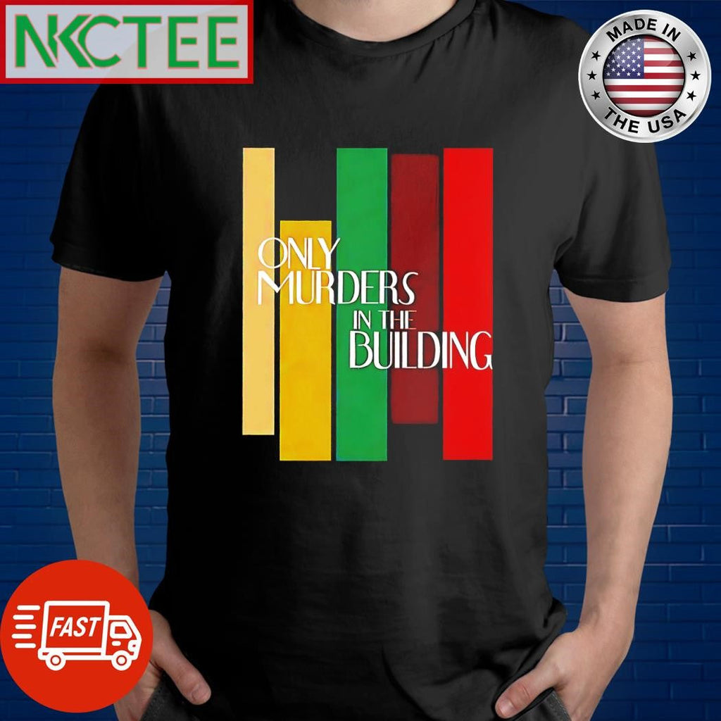 Official Only Murders In The Building graphic shirt Unisex T-shirt, Sweatshirt, Hoodie, Long Sleeve Tee - T-Shirt, Sweatshirt, Hoodie