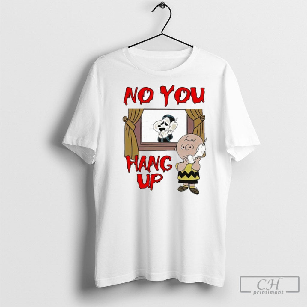 Official Peanuts No You Hang Up Shirt Unisex T-shirt, Sweatshirt, Hoodie, Long Sleeve Tee - T-Shirt, Sweatshirt, Hoodie