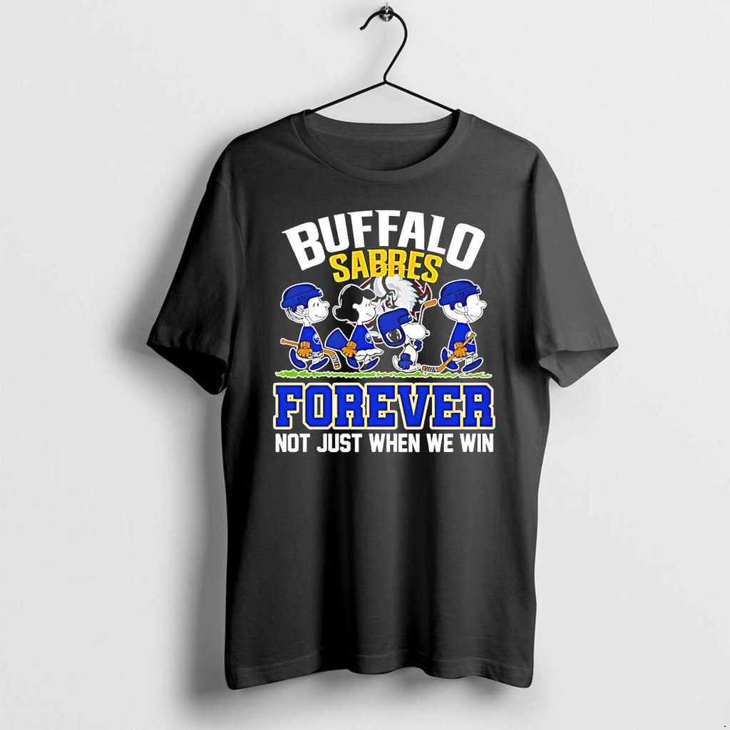 Official Peanuts X Buffalo Sabres Hockey Forever Not Just When We Win T Shirts Unisex T-shirt, Sweatshirt, Hoodie, Long Sleeve Tee - T-Shirt, Sweatshirt, Hoodie