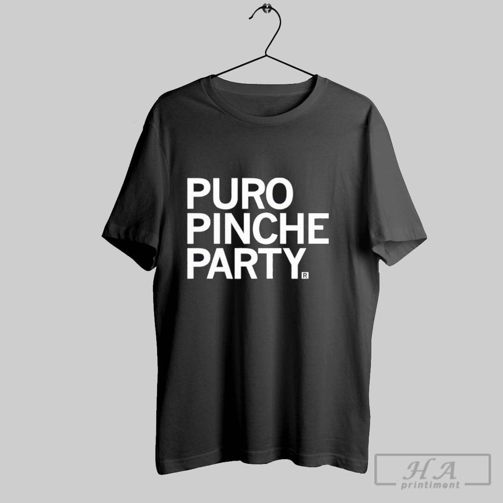 Official Puro Pinche Party Unisex T-shirt, Sweatshirt, Hoodie, Long Sleeve Tee - T-Shirt, Sweatshirt, Hoodie