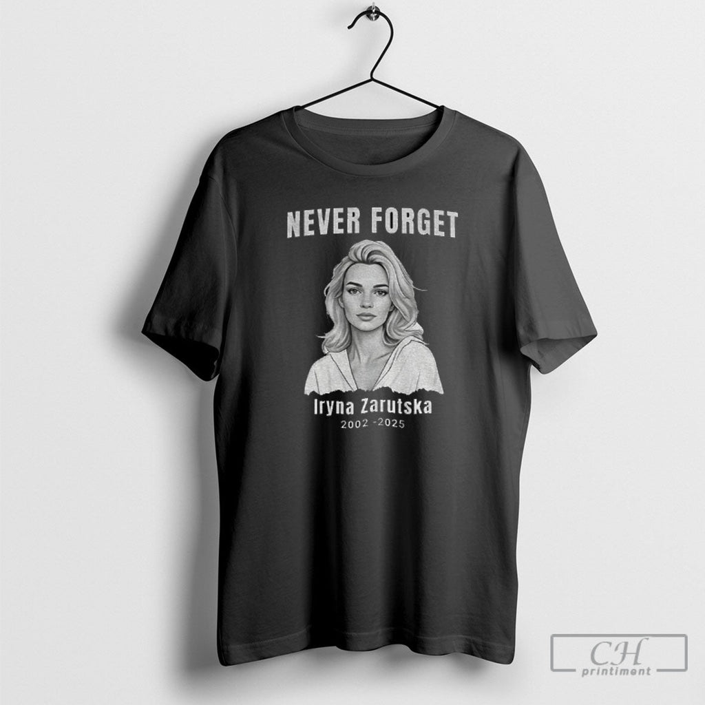 Official Rip Never Forget A Iryna Zarutska 2002 2025 Shirt Unisex T-shirt, Sweatshirt, Hoodie, Long Sleeve Tee - T-Shirt, Sweatshirt, Hoodie