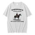 Official Shermans Landscaping We Clear Everything Tee T Shirts Jpg Unisex T-shirt, Sweatshirt, Hoodie, Long Sleeve Tee - T-Shirt, Sweatshirt, Hoodie