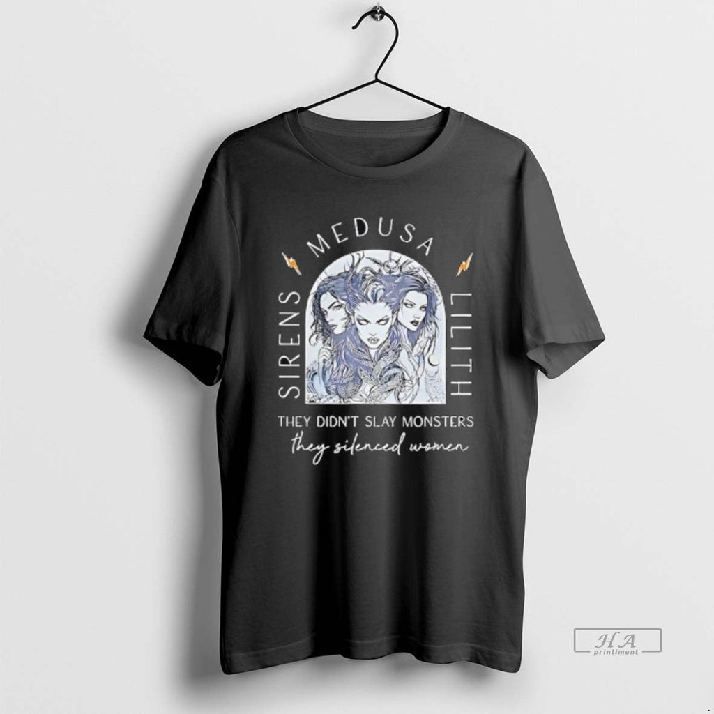 Official Sirens Medusa Lilith They Didnt Slay Monters They Silenced T-Shirts, Hoodie, Sweatshirt - T-Shirt, Sweatshirt, Hoodie