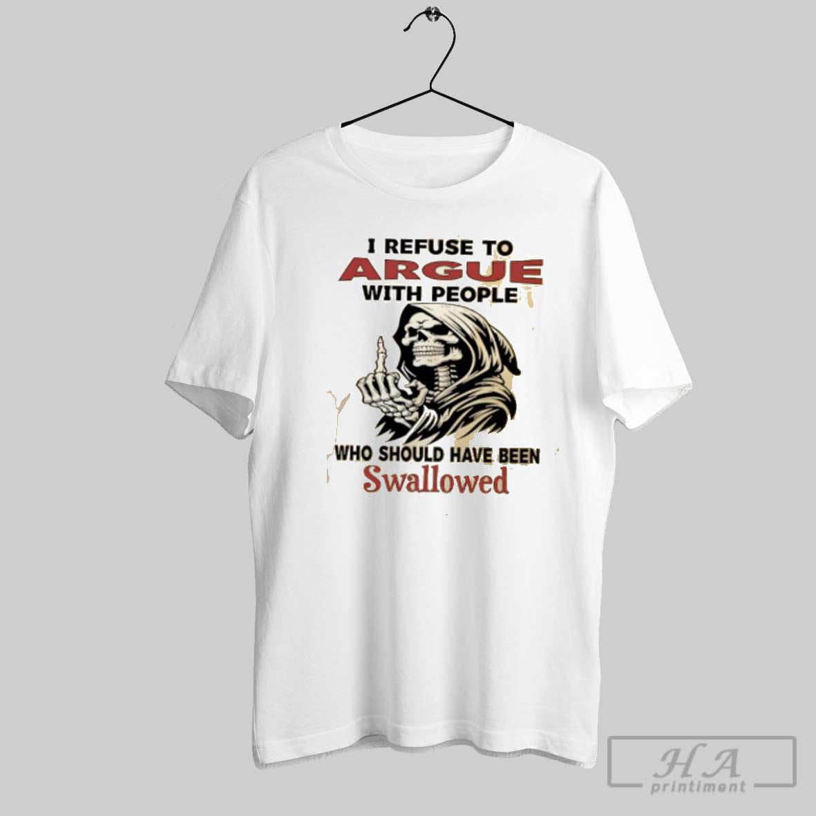 Official Skeleton I Refuse To Argue With People Who Should Have Been Swallowed Unisex T-shirt, Sweatshirt, Hoodie, Long Sleeve Tee - T-Shirt, Sweatshirt, Hoodie