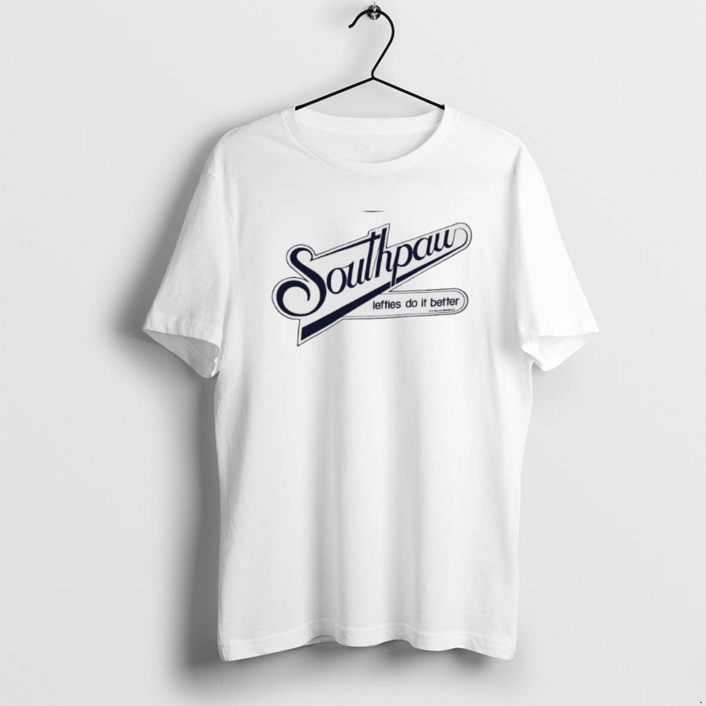 Official Southpaw Lefties Do Better T-Shirts, Hoodie, Sweatshirt - T-Shirt, Sweatshirt, Hoodie