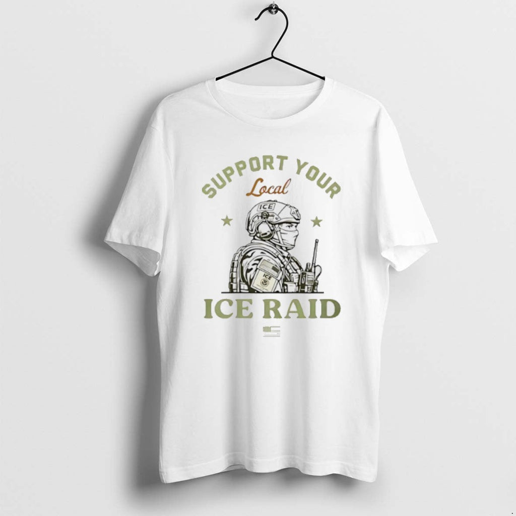 Official Support Your Local Ice Raid T-Shirts, Hoodie, Sweatshirt - T-Shirt, Sweatshirt, Hoodie
