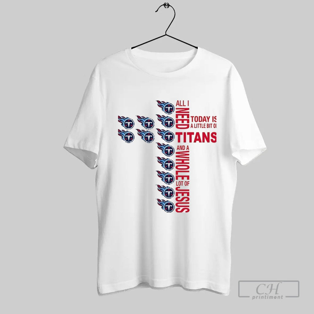 Official Tennessee Titans All I Need Today Is A Little Bit Of Titans Unisex T-shirt, Sweatshirt, Hoodie, Long Sleeve Tee - T-Shirt, Sweatshirt, Hoodie